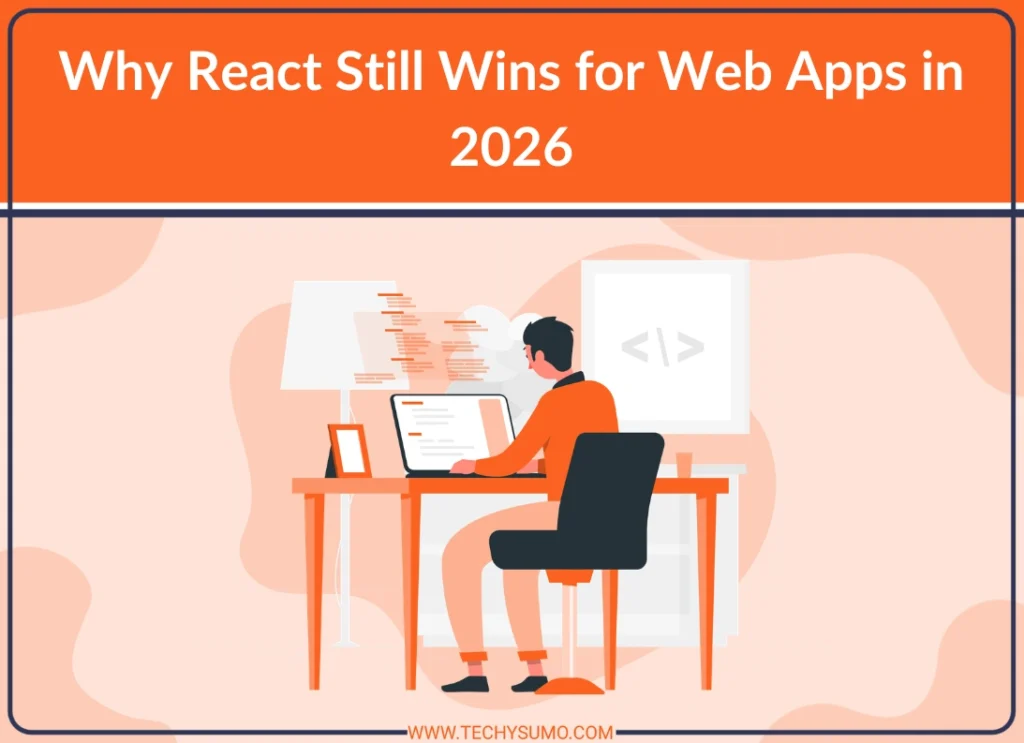 Why React Still Wins for Web Apps