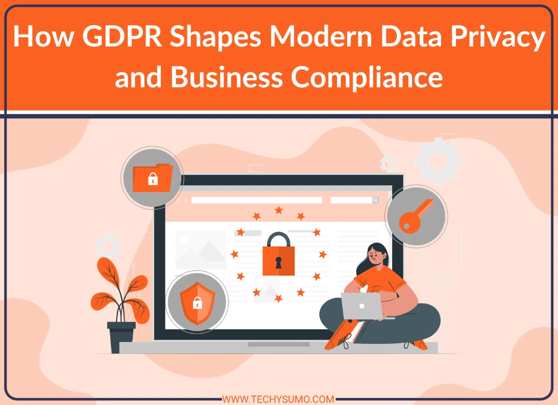 How GDPR Shapes Modern Data Privacy
