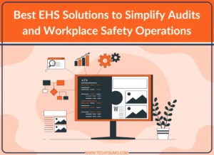 Best EHS Solutions to Simplify Audits