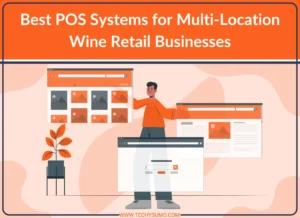 Best POS Systems for Multi-Location Wine Retail Businesses