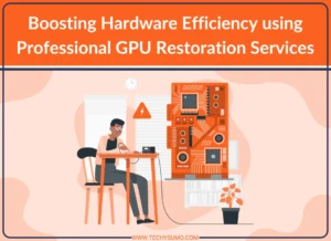 Boost Hardware Efficiency with GPU Restoration Services