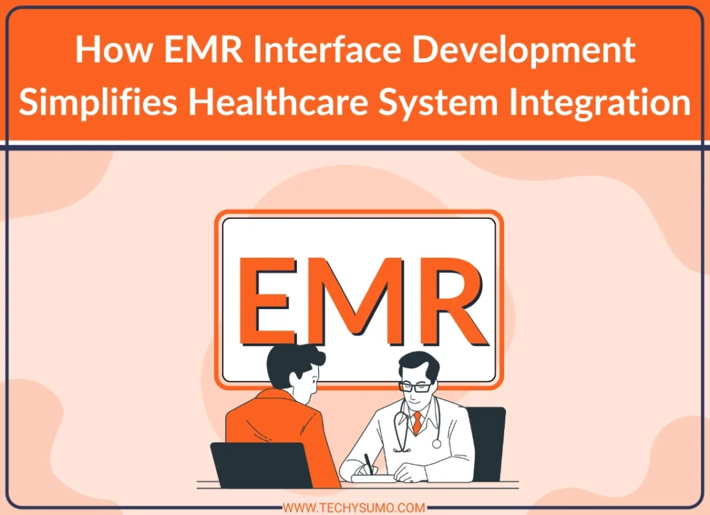 EMR Interface Development Simplifies Healthcare System