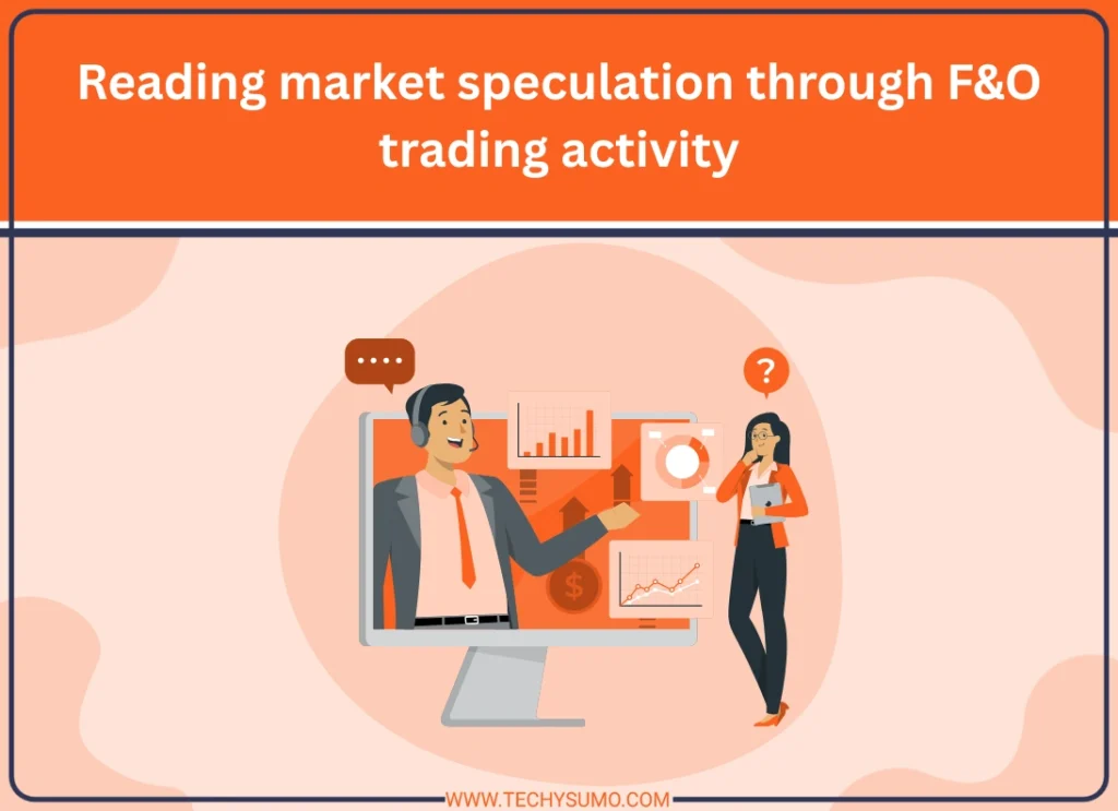 Reading market speculation through F&O trading activity
