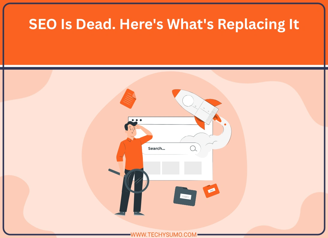 SEO Is Dead. Here's What's Replacing It