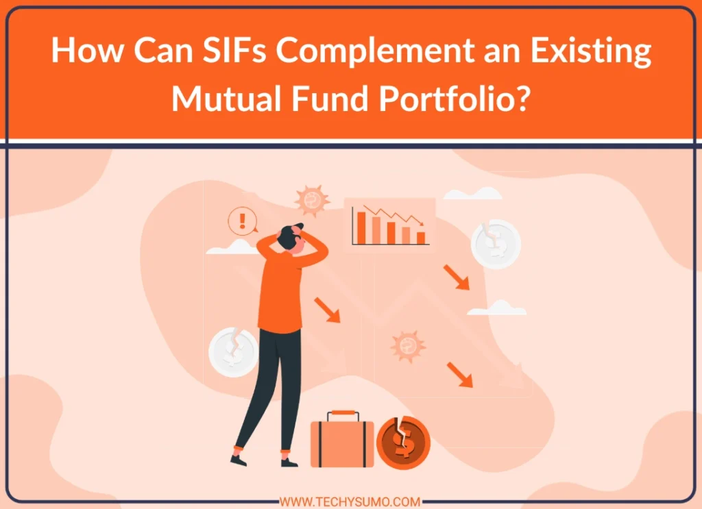 SIFs Complement Existing Mf Portfolio