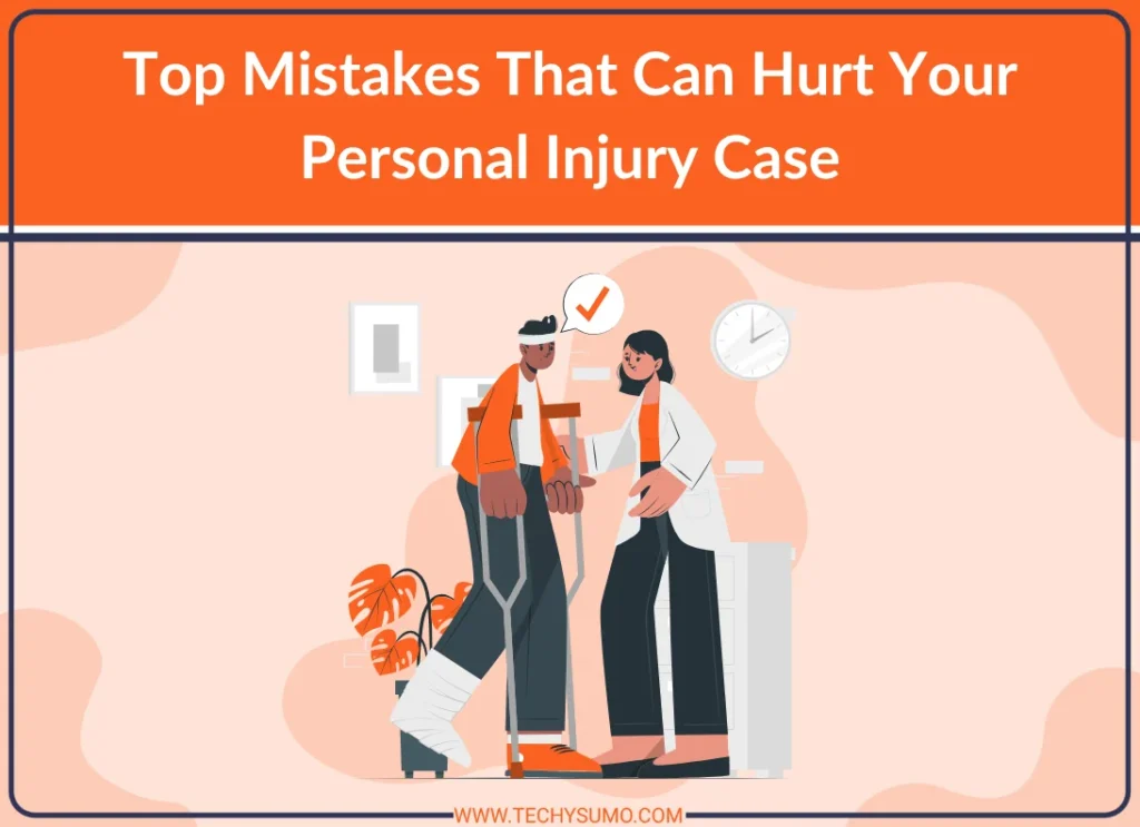 Personal Injury Case Mistakes